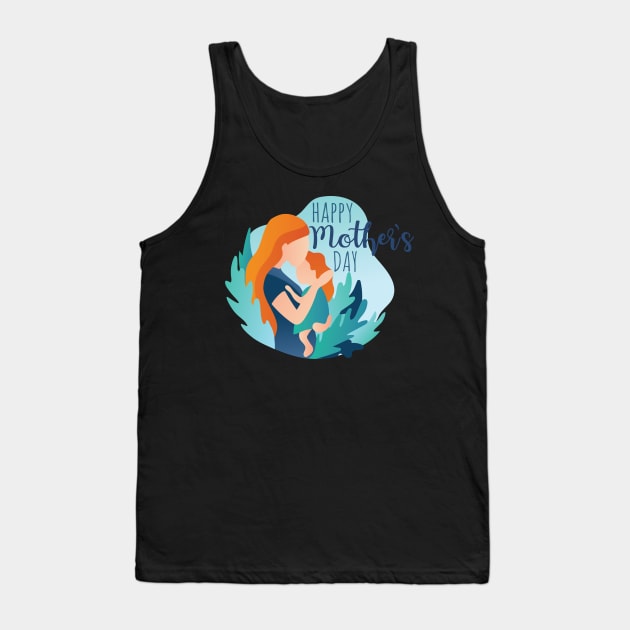 Happy Mothers Day Tank Top by HotspotMerchandise